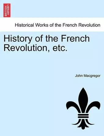 History of the French Revolution, Etc. Vol. III cover