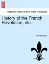 History of the French Revolution, Etc. Vol. III cover