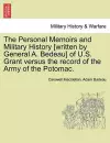 The Personal Memoirs and Military History [Written by General A. Bedeau] of U.S. Grant Versus the Record of the Army of the Potomac. cover