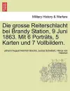 Die Grosse Reiterschlacht Bei Brandy Station, 9 Juni 1863. Mit 6 Portrats, 5 Karten Und 7 Vollbildern. cover