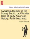 A Zigzag Journey in the Sunny South; Or, Wonder Tales of Early American History. Fully Illustrated. cover