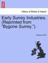 Early Surrey Industries. (Reprinted from Bygone Surrey.). cover