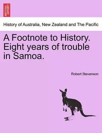 A Footnote to History. Eight Years of Trouble in Samoa. cover