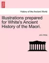 Illustrations Prepared for White's Ancient History of the Maori. cover