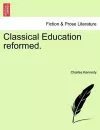Classical Education Reformed. cover