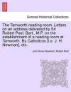 The Tamworth Reading Room. Letters on an Address Delivered by Sir Robert Peel, Bart., M.P. on the Establishment of a Reading Room at Tamworth. by Catholicus [I.E. J. H. Newman], Etc. cover