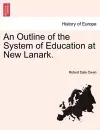 An Outline of the System of Education at New Lanark. cover