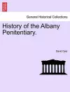 History of the Albany Penitentiary. cover