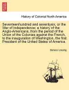 Seventeenhundred and seventysix, or the War of Independence; a history of the Anglo-Americans, from the period of the Union of the Colonies against the French, to the inauguration of Washington, the first President of the United States of America. cover