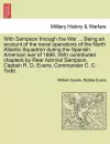 With Sampson Through the War ... Being an Account of the Naval Operations of the North Atlantic Squadron During the Spanish American War of 1898. with Contributed Chapters by Rear Admiral Sampson, Captain R. D. Evans, Commander C. C. Todd. cover