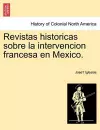 Revistas Historicas Sobre La Intervencion Francesa En Mexico. cover