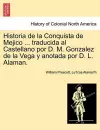 Historia de la Conquista de Mejico ... traducida al Castellano por D. M. Gonzalez de la Vega y anotada por D. L. Alaman. cover