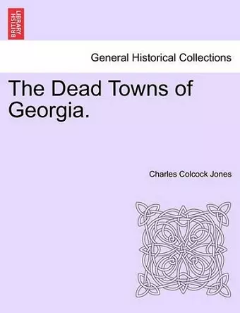 The Dead Towns of Georgia. cover