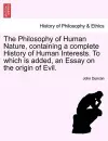 The Philosophy of Human Nature, Containing a Complete History of Human Interests. to Which Is Added, an Essay on the Origin of Evil. cover