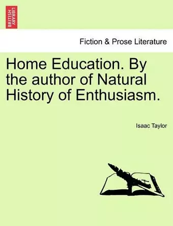 Home Education. by the Author of Natural History of Enthusiasm. cover