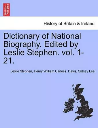 Dictionary of National Biography. Edited by Leslie Stephen. Vol. Vol. XVII. cover