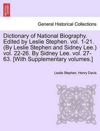 Dictionary of National Biography. Edited by Leslie Stephen. Vol. 1-21. (by Leslie Stephen and Sidney Lee.) Vol. 22-26. by Sidney Lee. Vol. 27-63. [With Supplementary Volumes.] Vol. XLIV cover