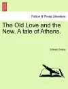 The Old Love and the New. a Tale of Athens. cover