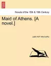 Maid of Athens. [A Novel.] Vol. I cover