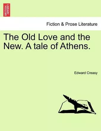 The Old Love and the New. a Tale of Athens. cover