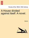 A House Divided Against Itself. a Novel. cover