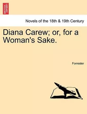 Diana Carew; Or, for a Woman's Sake. cover