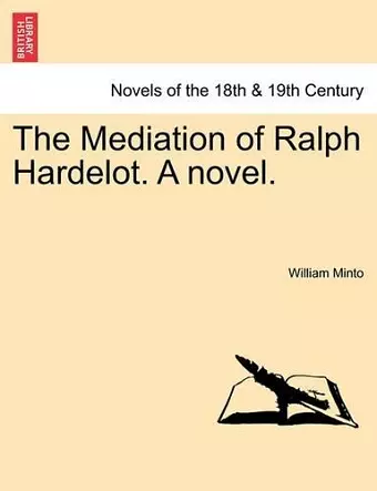 The Mediation of Ralph Hardelot. a Novel. cover