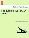 The Ladies' Gallery. a Novel. cover