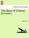 The Sport of Chance. [A Novel.] Vol. I cover