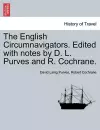 The English Circumnavigators. Edited with notes by D. L. Purves and R. Cochrane. cover