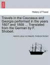 Travels in the Caucasus and Georgia Performed in the Years 1807 and 1808 ... Translated from the German by F. Shoberl. cover