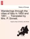 Wanderings through the cities of Italy in 1850 and 1851. ... Translated by Mrs. P. Sinnett. cover