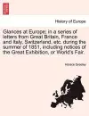 Glances at Europe; In a Series of Letters from Great Britain, France and Italy, Switzerland, Etc. During the Summer of 1851, Including Notices of the Great Exhibition, or World's Fair. cover