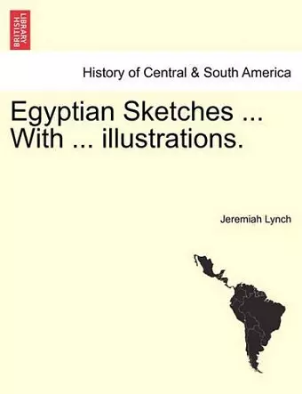 Egyptian Sketches ... with ... Illustrations. cover