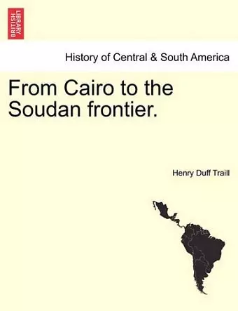 From Cairo to the Soudan Frontier. cover