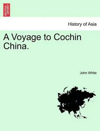 A Voyage to Cochin China. cover