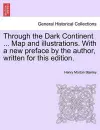 Through the Dark Continent ... Map and Illustrations. with a New Preface by the Author, Written for This Edition. Vol. I cover