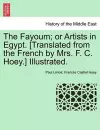 The Fayoum; Or Artists in Egypt. [Translated from the French by Mrs. F. C. Hoey.] Illustrated. cover