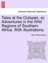 Tales at the Outspan, Or, Adventures in the Wild Regions of Southern Africa. with Illustrations. cover