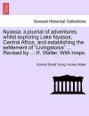 Nyassa; A Journal of Adventures Whilst Exploring Lake Nyassa, Central Africa, and Establishing the Settlement of "Livingstonia" ... Revised by ... H. Waller. with Maps. cover