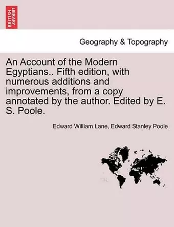 An Account of the Modern Egyptians.. Fifth edition, with numerous additions and improvements, from a copy annotated by the author. Edited by E. S. Poole. cover