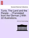 Tunis. the Land and the People ... [Translated from the German.] with 22 Illustrations. cover