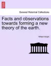 Facts and Observations Towards Forming a New Theory of the Earth. cover