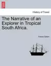The Narrative of an Explorer in Tropical South Africa. cover