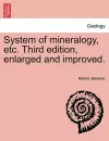 System of mineralogy, etc. Third edition, enlarged and improved. cover