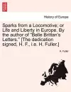 Sparks from a Locomotive; Or Life and Liberty in Europe. by the Author of "Belle Brittan's Letters." [The Dedication Signed, H. F., i.e. H. Fuller.] cover