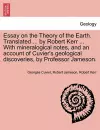 Essay on the Theory of the Earth. Translated ... by Robert Kerr ... with Mineralogical Notes, and an Account of Cuvier's Geological Discoveries, by Professor Jameson. cover