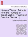 Notes of Travel. Extracts from the Journals of Count Moltke. [Translated from the German.] cover