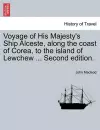 Voyage of His Majesty's Ship Alceste, Along the Coast of Corea, to the Island of Lewchew ... Second Edition. cover