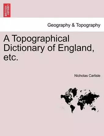 A Topographical Dictionary of England, etc. Vol. I cover